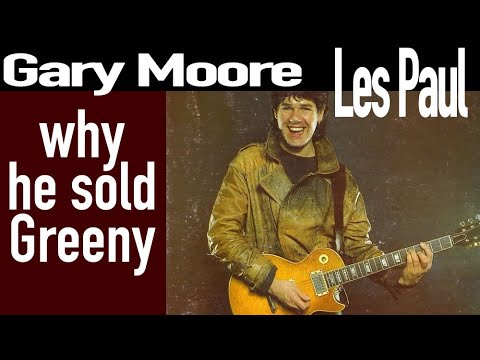 Why Gary Moore sold the Peter Green Les Paul