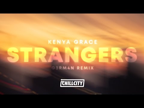 Kenya Grace - Strangers (G3RM4N Remix)