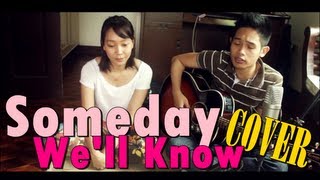 Someday We'll Know - Mandy Moore ft. Jon Foreman COVER by Chlara and Juni Frio