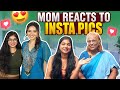 Mom Reacts To My Instagram Pictures Part 5