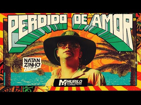 Perdido de amor | NATANZINHO LIMA                 #natanzinholima #no12 #brega 