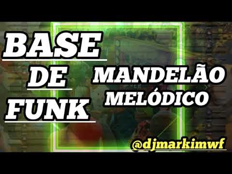 Base De Funk - Beat MANDELÃO MELÓDICO  (DJ Markim WF) LEIA A DESCRIÇÃO!