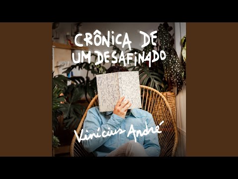 Crônica De Um Desafinado - Vinícius André
