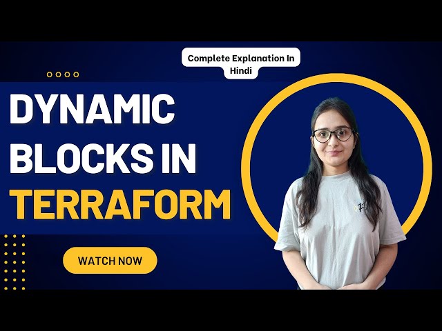 Understanding Dynamic Blocks in Terraform: A Comprehensive Guide with ...