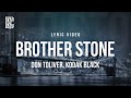 Don Toliver Feat Kodak Black Brother Stone Lyrics