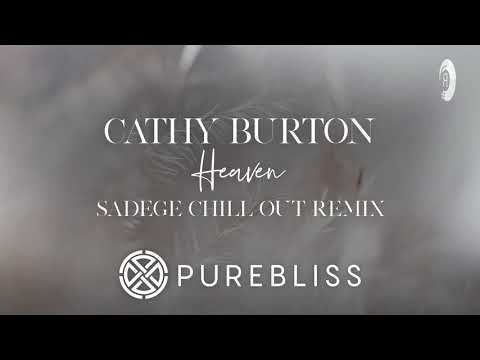 [Sunday Chill Pick] Cathy Burton - Heaven (Sadege Chill Out Remix) PureBliss