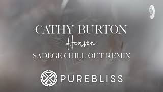 [Sunday Chill Pick] Cathy Burton - Heaven (Sadege Chill Out Remix) PureBliss