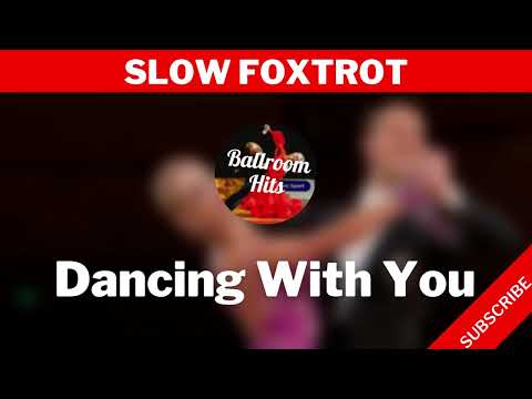 SLOW FOXTROT music  | Dancing With You