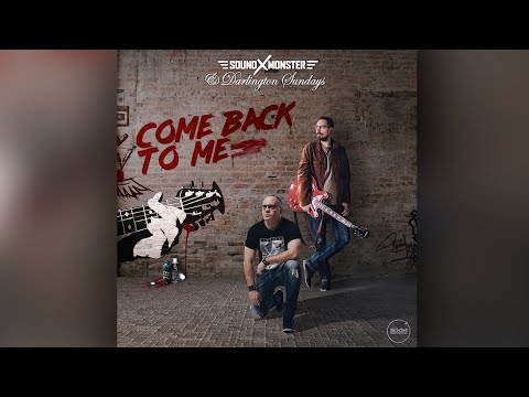 Sound-X-Monster & Darlington Sundays - Come Back To Me (Indie Rock Version)