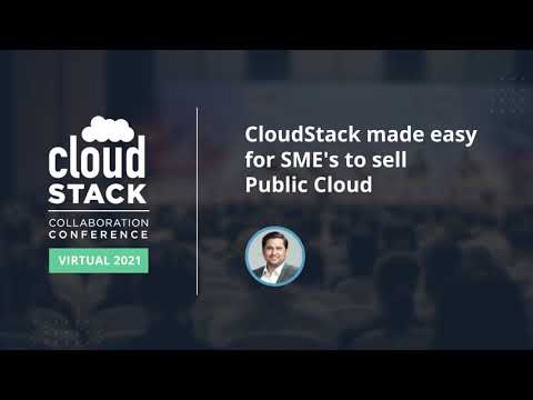 CloudStack Made Easy for SME's to sell Public Cloud - CloudStack Collaboration Conference 2021
