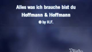 Hoffmann &amp; Hoffmann - Alles was ich brauche bist du