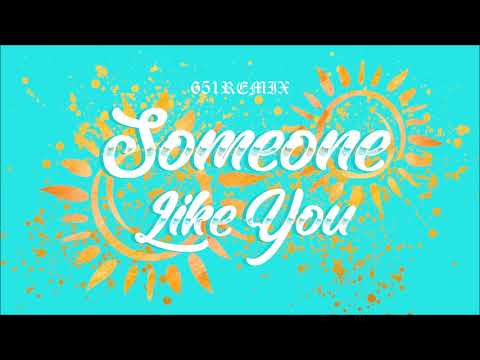 651RMX - Someone Like You (Lady Fatz x Lomez Brown x Cessmun)