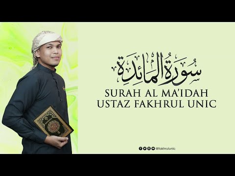 FAKHRUL UNIC - SURAH AL-MAIDAH MURATTAL