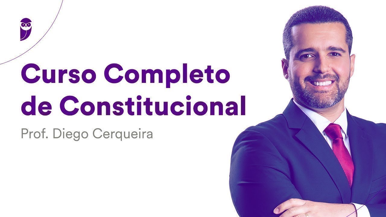 Curso Completo de Constitucional - Prof. Diego Cerqueira