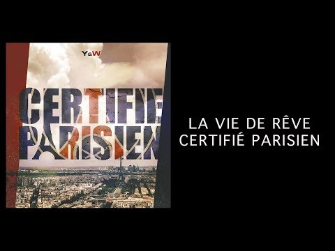 Certifié Parisien - La vie de rêve