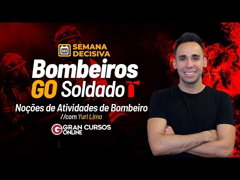 Concurso Bombeiros GO Soldado - Semana decisiva | Noções de Atividades de Bombeiro com Yuri Lima