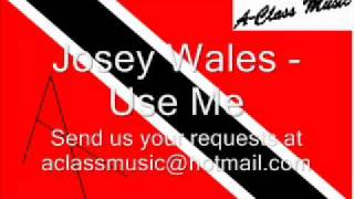 Josey Wales - Use Me