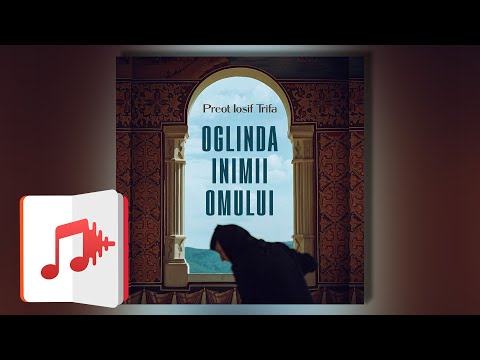 Oglinda inimii omului | Carte Audio | Preot IOSIF TRIFA