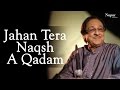 Jahan Tera Naqsh A Qadam - Ghulam Ali | Evergreen Ghazals | Nupur Audio
