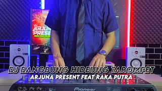Download lagu DJ BANGBUNG HIDEUNG [ TAROMPET ] ARJUNA PRESENT feat RAKA PUTRA mp3