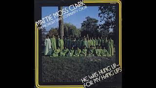 He Was Hung Up For My Hang Ups (1976) - Mattie Moss Clark and The Michigan State Community Choir
