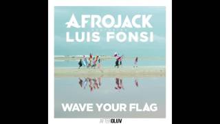 Afrojack ft. Luis Fonsi - Wave Your Flag (Audio HQ)