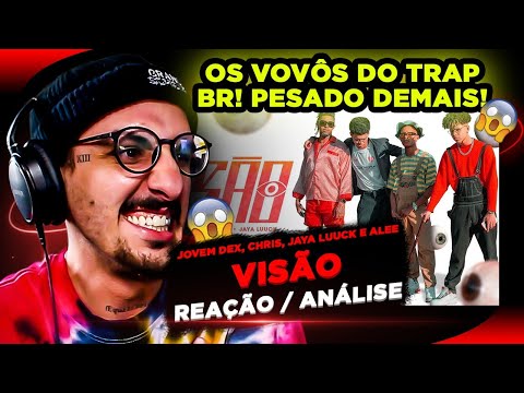 OS VOVÔS DO TRAPBR TÃO DEMAIS! Jovem Dex, Chris, JayA Luuck e Alee - Visão [Reação/ Análise]