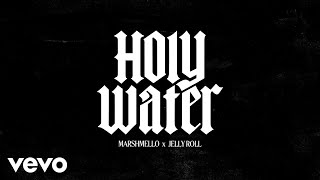 Marshmello, Jelly Roll - Holy Water (Official Lyric Video)