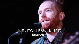 Never Alone - Newton Faulkner | Richer Sounds