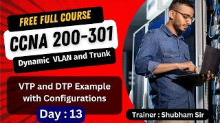 13. Free CCNA 200-301 Full Course | Dynamic VLAN and Trunk LAB | CCNA Full Course Training 2024