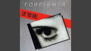 Foreigner - Say You Will (Remastered) [Audio HQ]