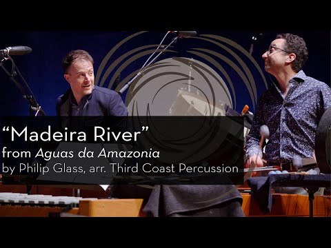 Aguas da Amazonia: Madeira River by Philip Glass arr. by Third Coast Percussion LIVE in concert