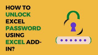 How to Unlock Excel Password Using Excel add-in