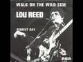 Lou Reed- Walk on the Wild Side 