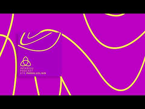 #MinimalHouse | Intaresu Podcast 074 - Parallelian