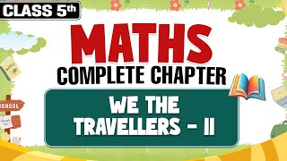 We the Travellers — II || Class 5th Maths || Complete Chapter || PW