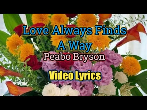 Love Always Find A Way - Peabo Bryson (Lyrics Video)