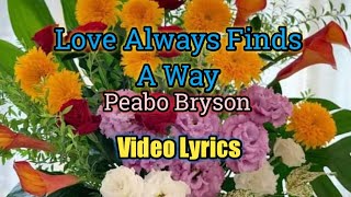 Love Always Finds A Way (Video Lyrics) - Peabo Bryson