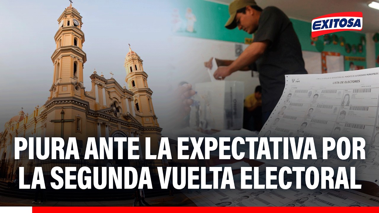 🔴🔵 Piura ante la expectativa por la segunda vuelta electoral: Candidatos deben priorizar acciones