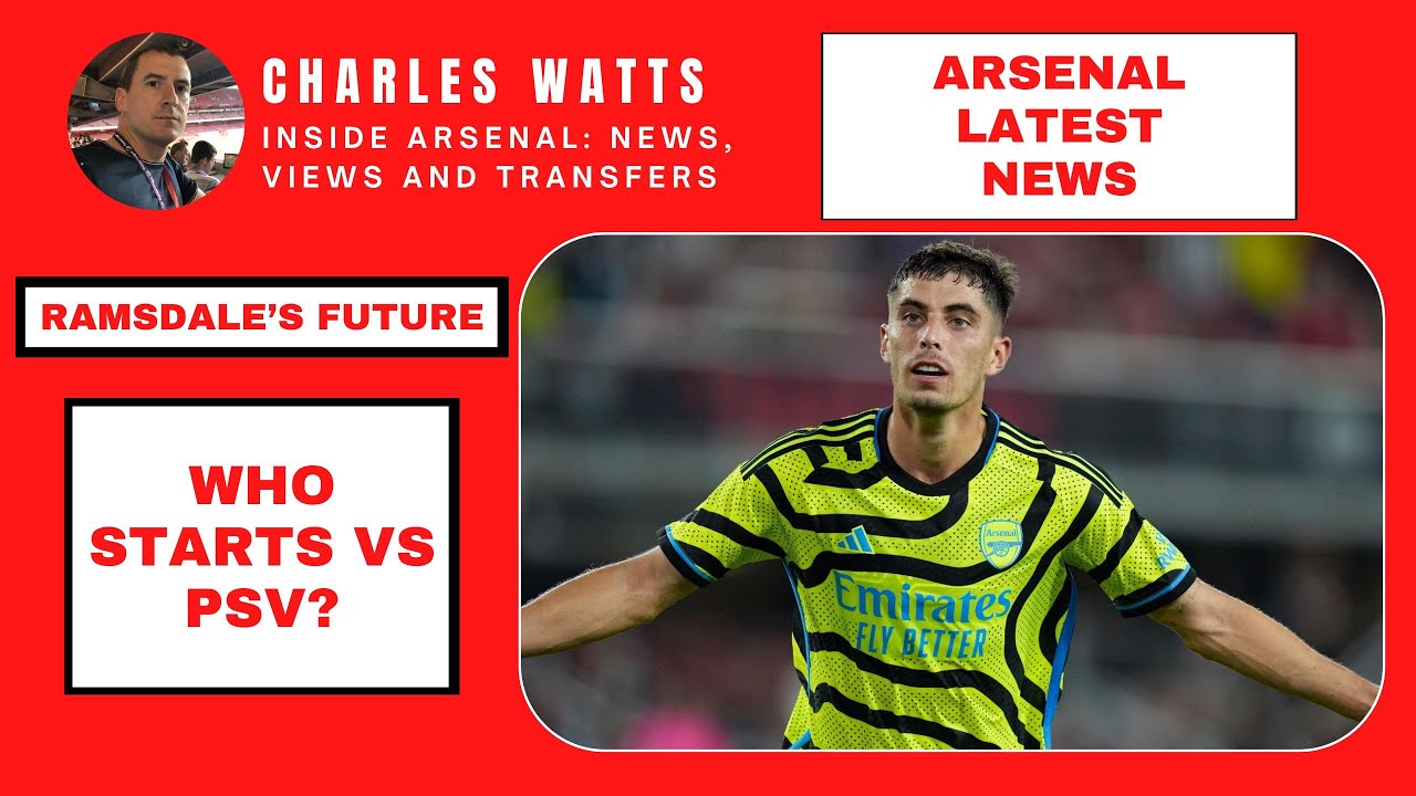 Arsenal latest news: Who starts vs PSV | Arteta's big decisions | Team news | Ramsdale's future