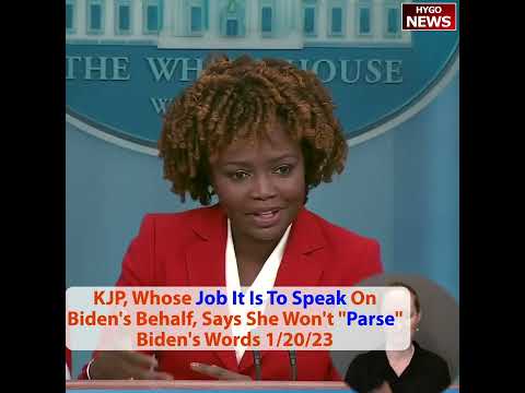 KJP, Whose Job It Is To Speak On Biden's Behalf, Says She Won't 'Parse' Biden's Words