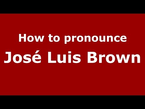 How to pronounce José Luis Brown (Spanish/Argentina) - PronounceNames.com