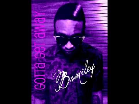 Bsmiley - "Gotta Get Away" (audio)