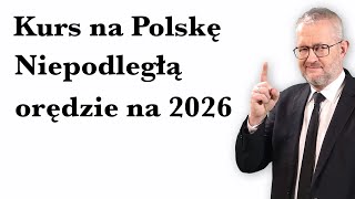 Kurs na Niepodległą - moje orędzie na rok 2026