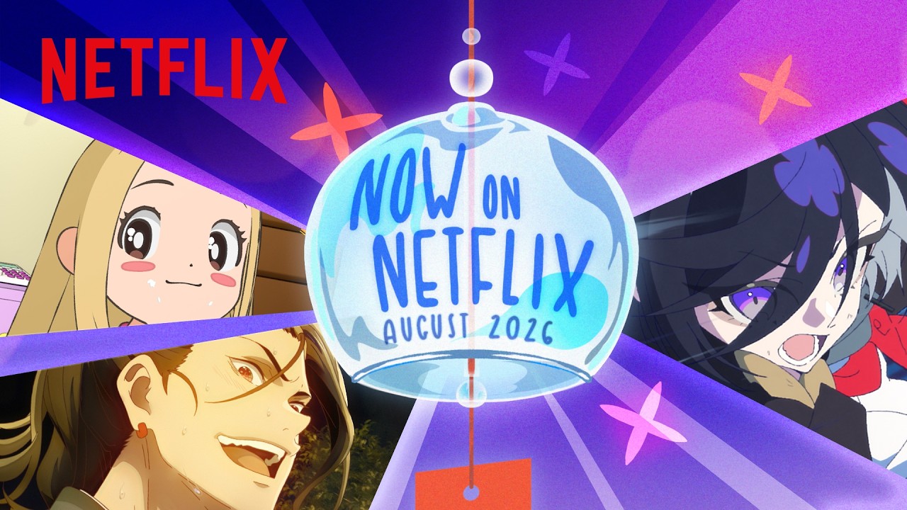 Anime to Watch on Netflix August 2026 | Netflix Anime
