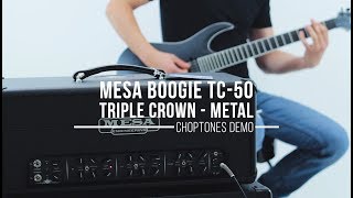 Video thumbnail for Mesa Boogie Triple Crown TC-50 | Metal Demo (EL34) by ChoptonesOfficial