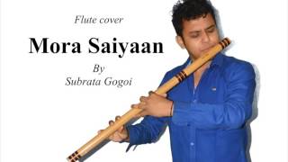 Mora Saiyaan (Khamaj) | Flute Cover | Subrata Gogoi