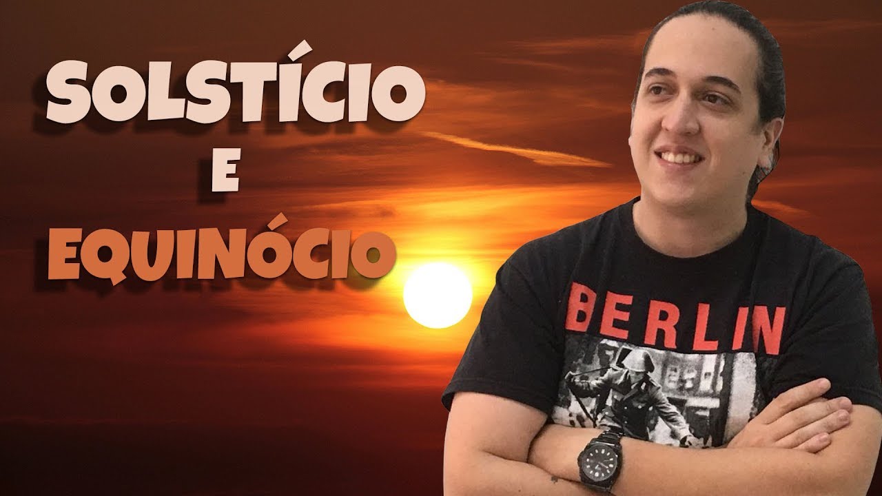 GEOGRAFIA: SOLSTÍCIO E EQUINÓCIO
