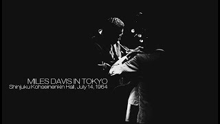 Miles Davis- July 14, 1964 Shinjuku Kohseinenkin Hall, Tokyo