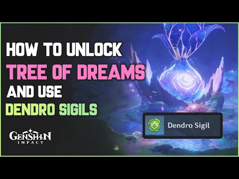 Unlock Tree of Dreams and Use Dendro Sigils | Genshin Impact